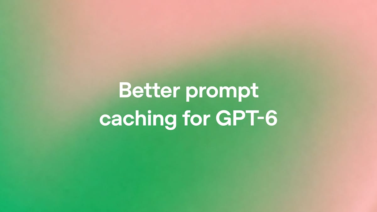 OpenAI maakt cachemissers in GPT-6 zichtbaar